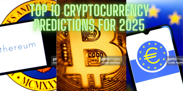 Top 10 Cryptocurrency Predictions for 2025